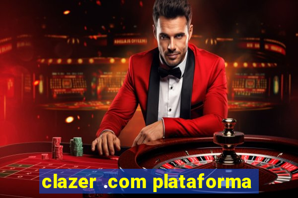 clazer .com plataforma